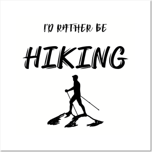 I'd Rather be Hiking Posters and Art